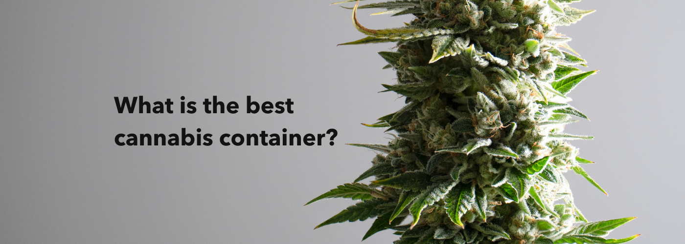 What is the best cannabis container?